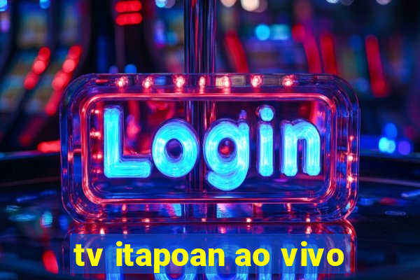 tv itapoan ao vivo